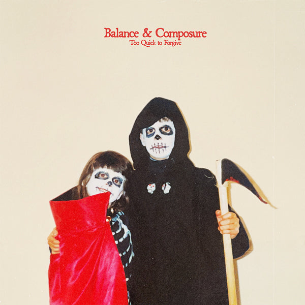 Balance and Composure - Too Quick to Forgive EP